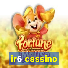 ir6 cassino